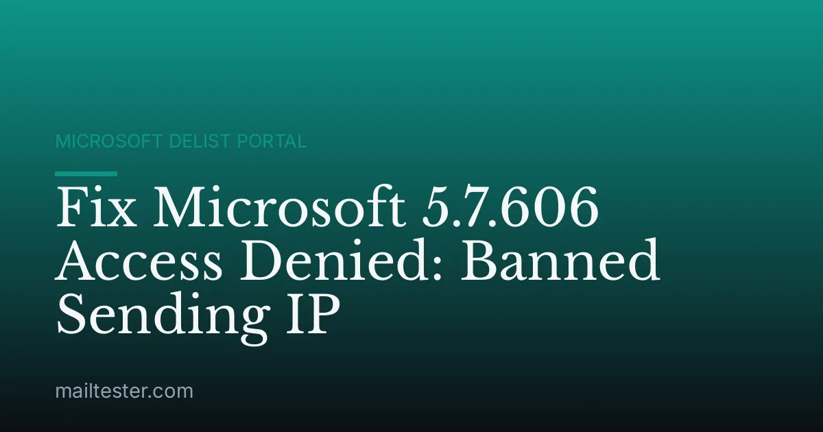 Fix Microsoft 5.7.606 Access Denied: Banned Sending IP