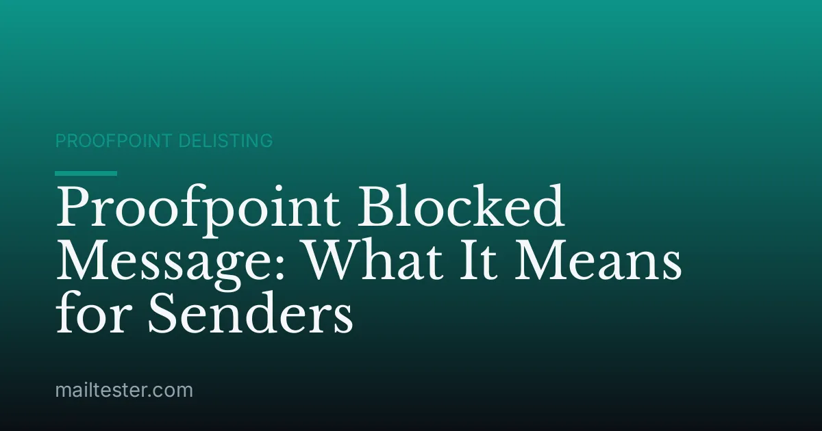 Proofpoint Blocked Message: What It Means for Senders