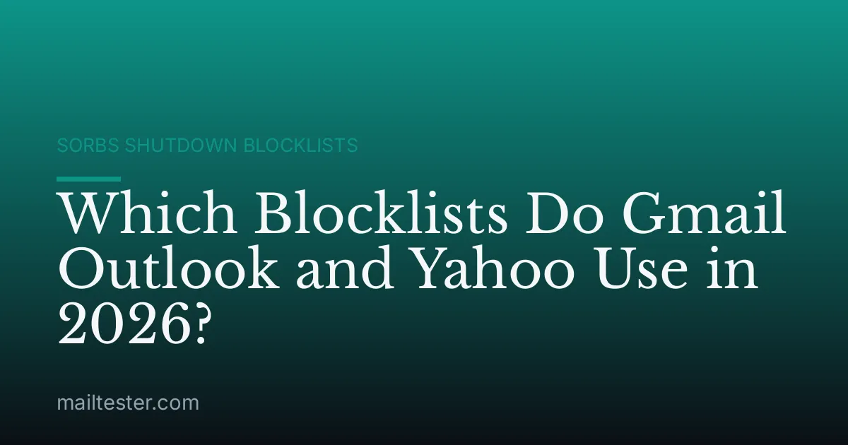 Which Blocklists Do Gmail Outlook and Yahoo Use in 2026?