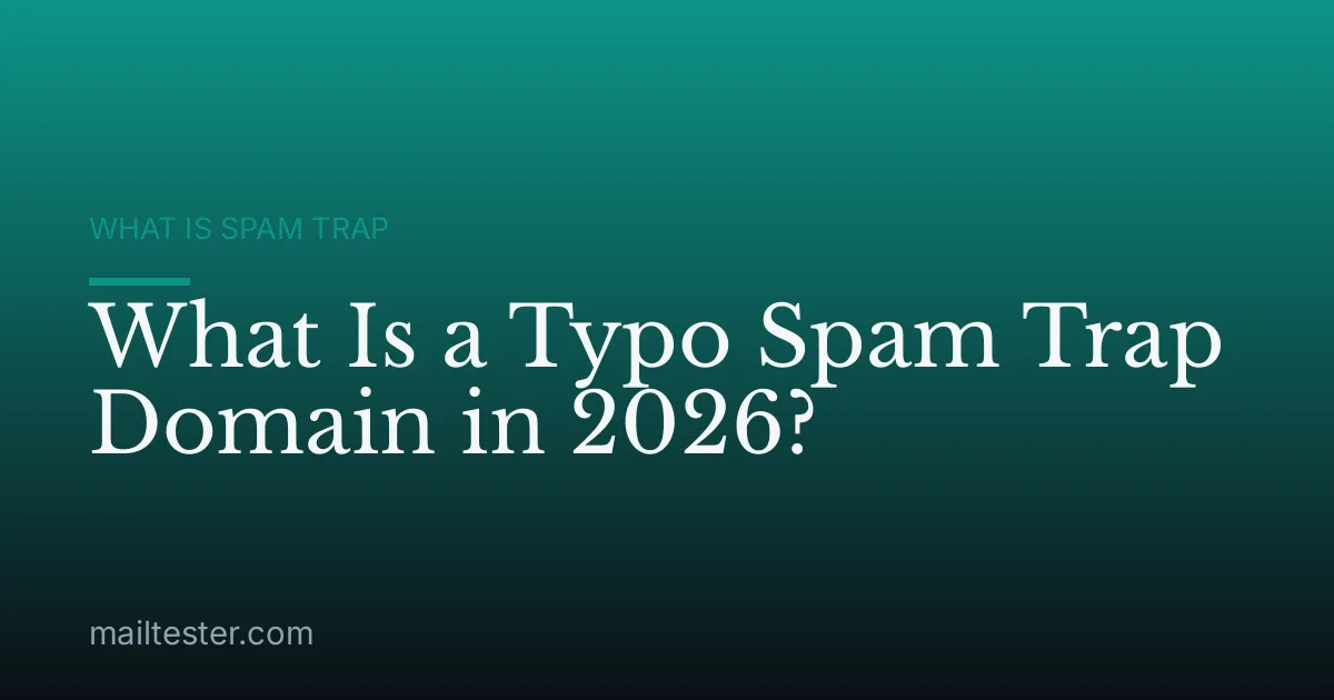 What Is a Typo Spam Trap Domain in 2026?