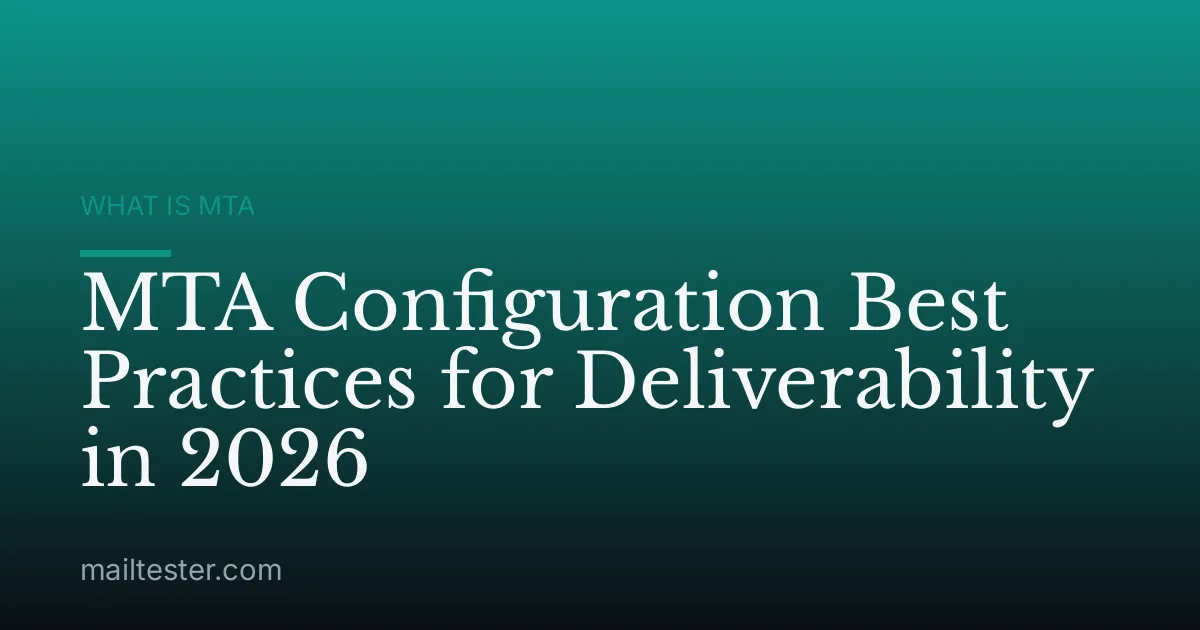MTA Configuration Best Practices for Deliverability in 2026