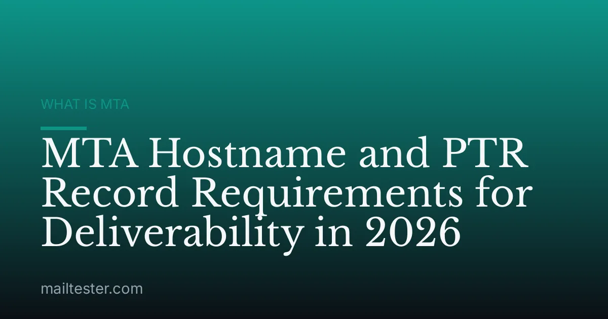 MTA Hostname and PTR Record Requirements for Deliverability in 2026