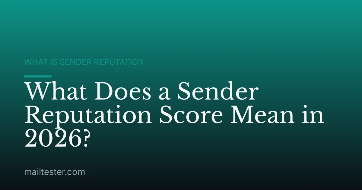 What Does a Sender Reputation Score Mean in 2026?