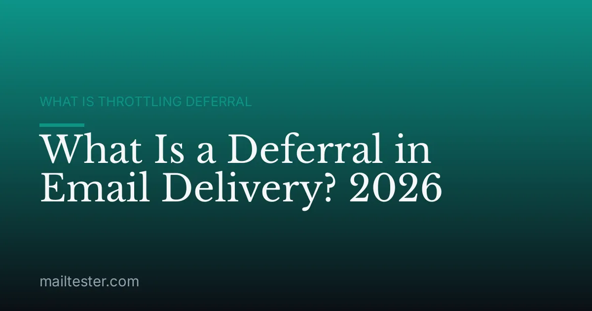 What Is a Deferral in Email Delivery? 2026