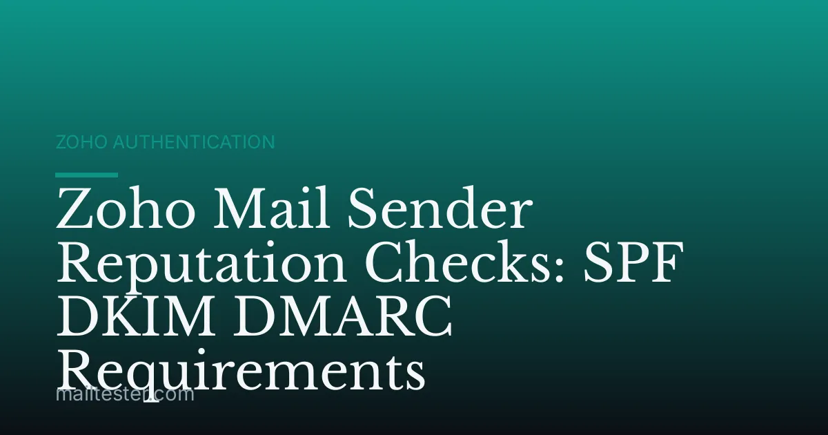 Zoho Mail Sender Reputation Checks: SPF DKIM DMARC Requirements