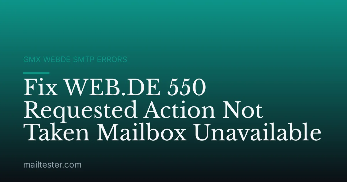 Fix WEB.DE 550 Requested Action Not Taken Mailbox Unavailable