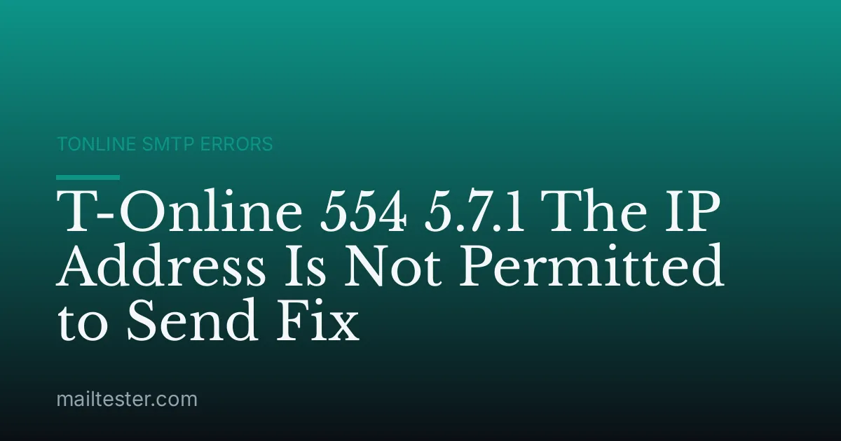 T-Online 554 5.7.1 The IP Address Is Not Permitted to Send Fix