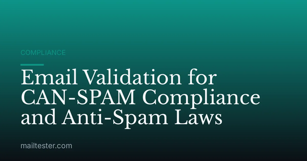 Email Validation for CAN-SPAM Compliance and Anti-Spam Laws