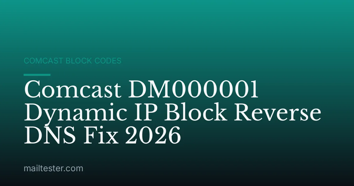 Comcast DM000001 Dynamic IP Block Reverse DNS Fix 2026