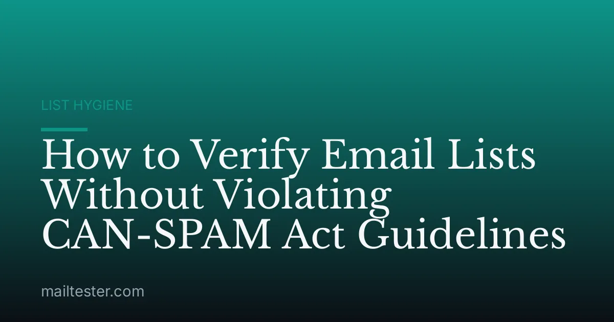 How to Verify Email Lists Without Violating CAN-SPAM Act Guidelines