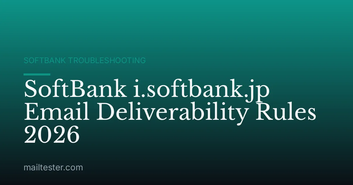 SoftBank i.softbank.jp Email Deliverability Rules 2026
