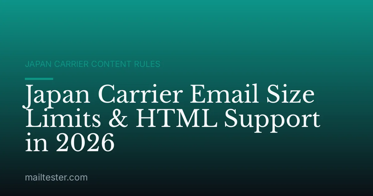Japan Carrier Email Size Limits & HTML Support in 2026
