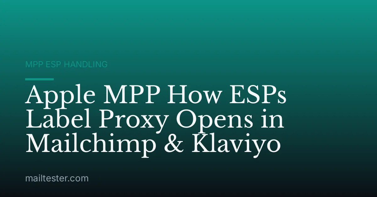 Apple MPP How ESPs Label Proxy Opens in Mailchimp & Klaviyo