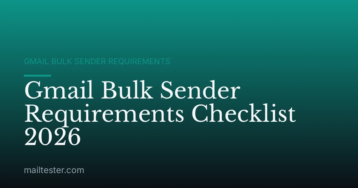 Gmail Bulk Sender Requirements Checklist 2026