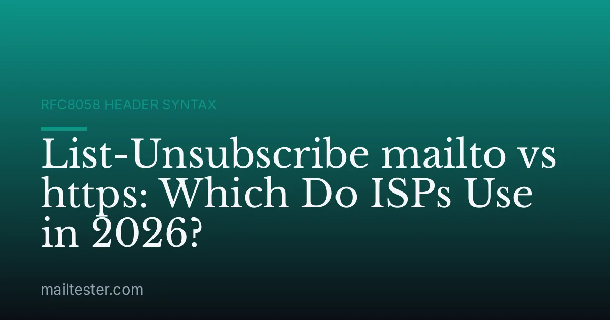 List-Unsubscribe mailto vs https: Which Do ISPs Use in 2026?