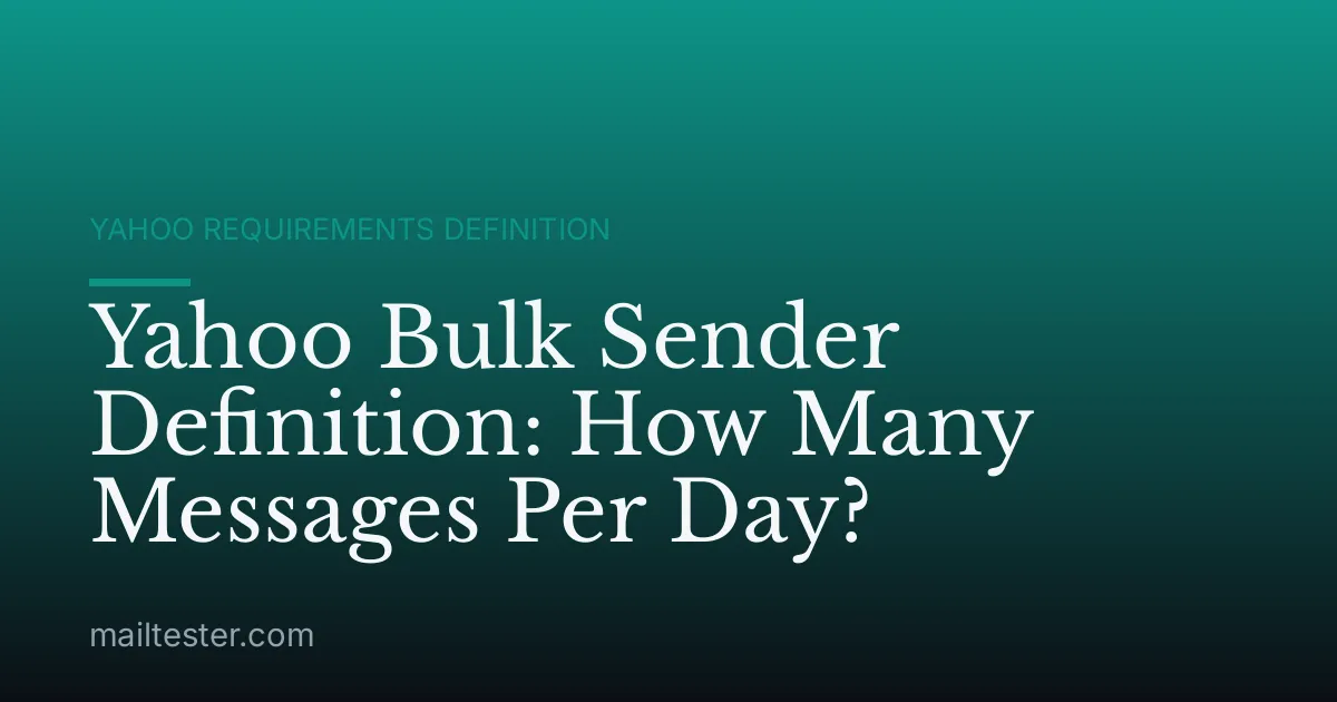 Yahoo Bulk Sender Definition: How Many Messages Per Day?