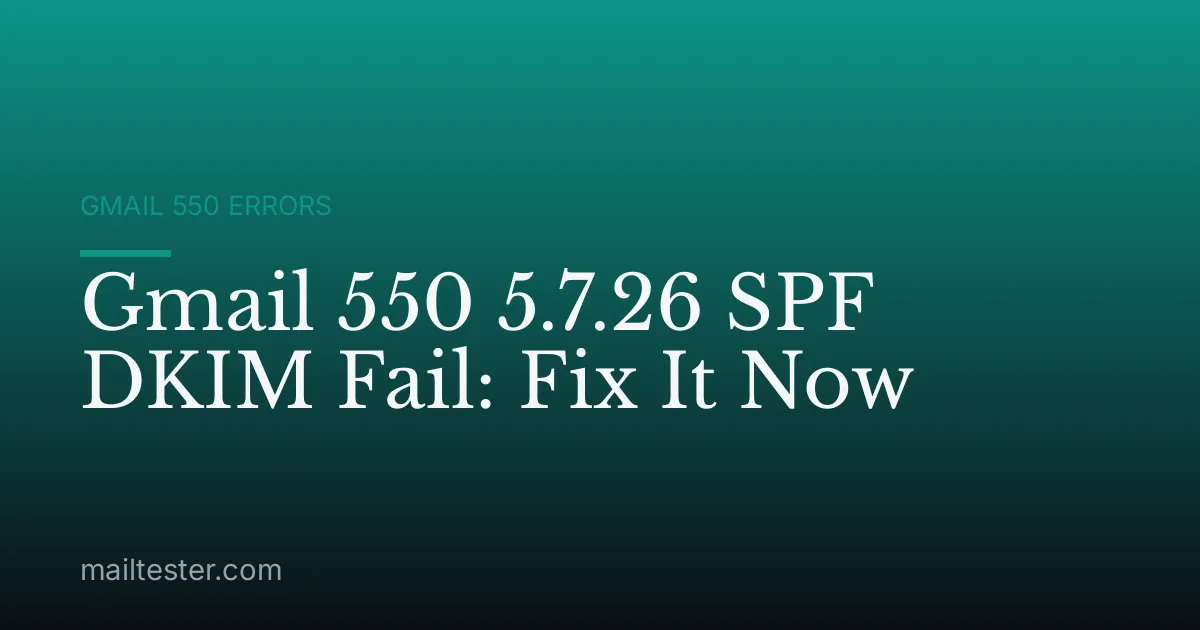 Gmail 550 5.7.26 SPF DKIM Fail: Fix It Now