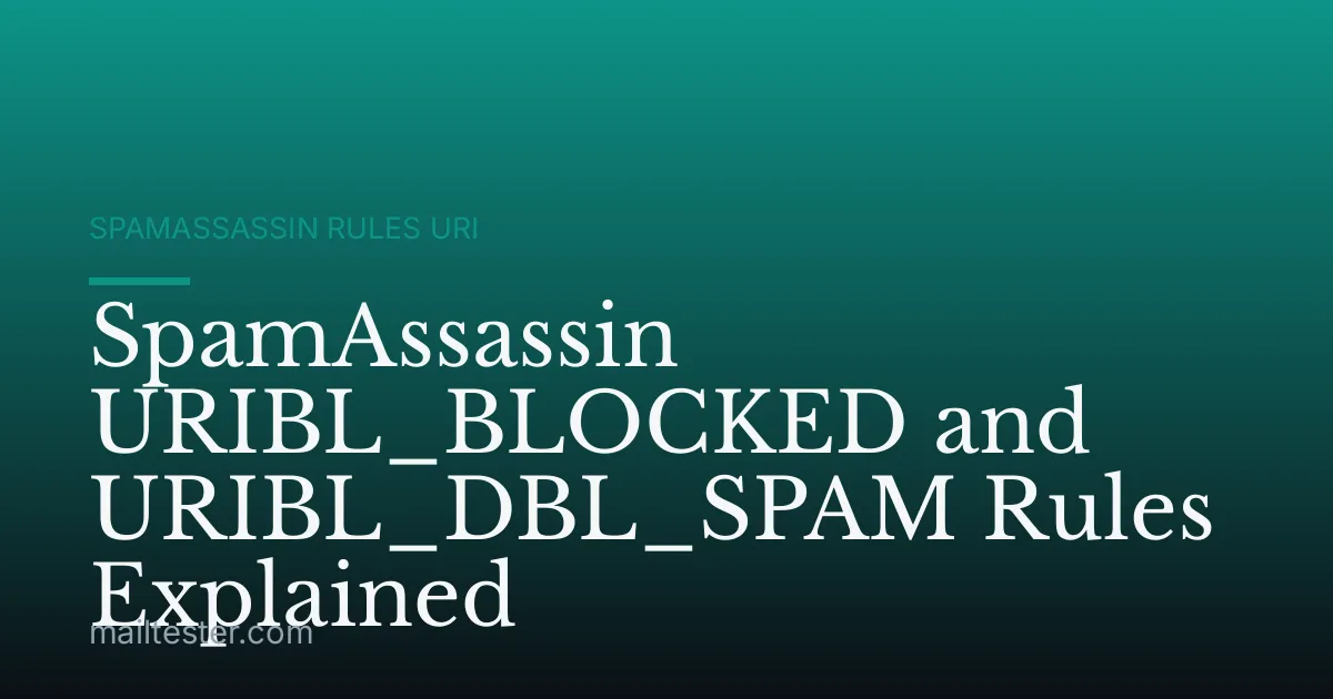 SpamAssassin URIBL_BLOCKED and URIBL_DBL_SPAM Rules Explained