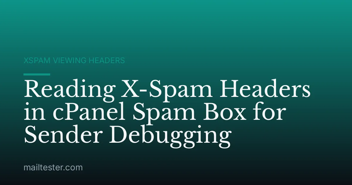 Reading X-Spam Headers in cPanel Spam Box for Sender Debugging
