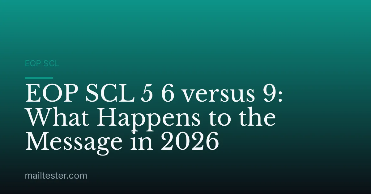 EOP SCL 5 6 versus 9: What Happens to the Message in 2026