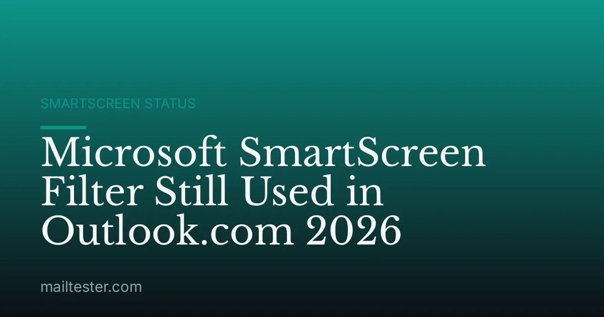 Microsoft SmartScreen Filter Still Used in Outlook.com 2026