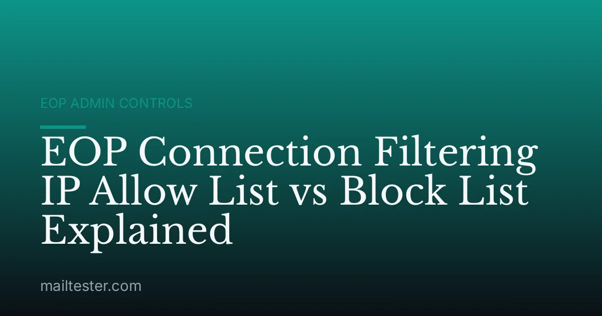 EOP Connection Filtering IP Allow List vs Block List Explained