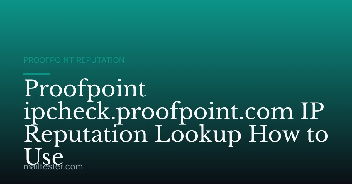 Proofpoint ipcheck.proofpoint.com IP Reputation Lookup How to Use