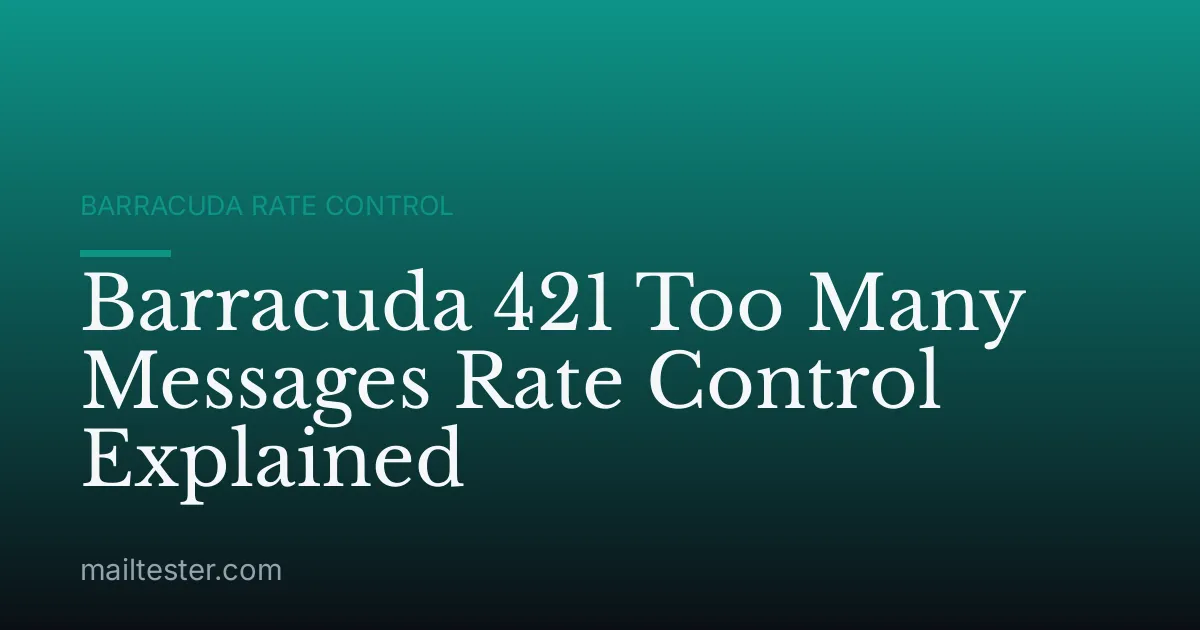 Barracuda 421 Too Many Messages Rate Control Explained