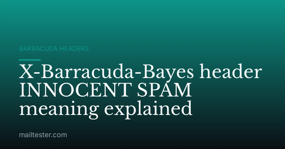 X-Barracuda-Bayes header INNOCENT SPAM meaning explained
