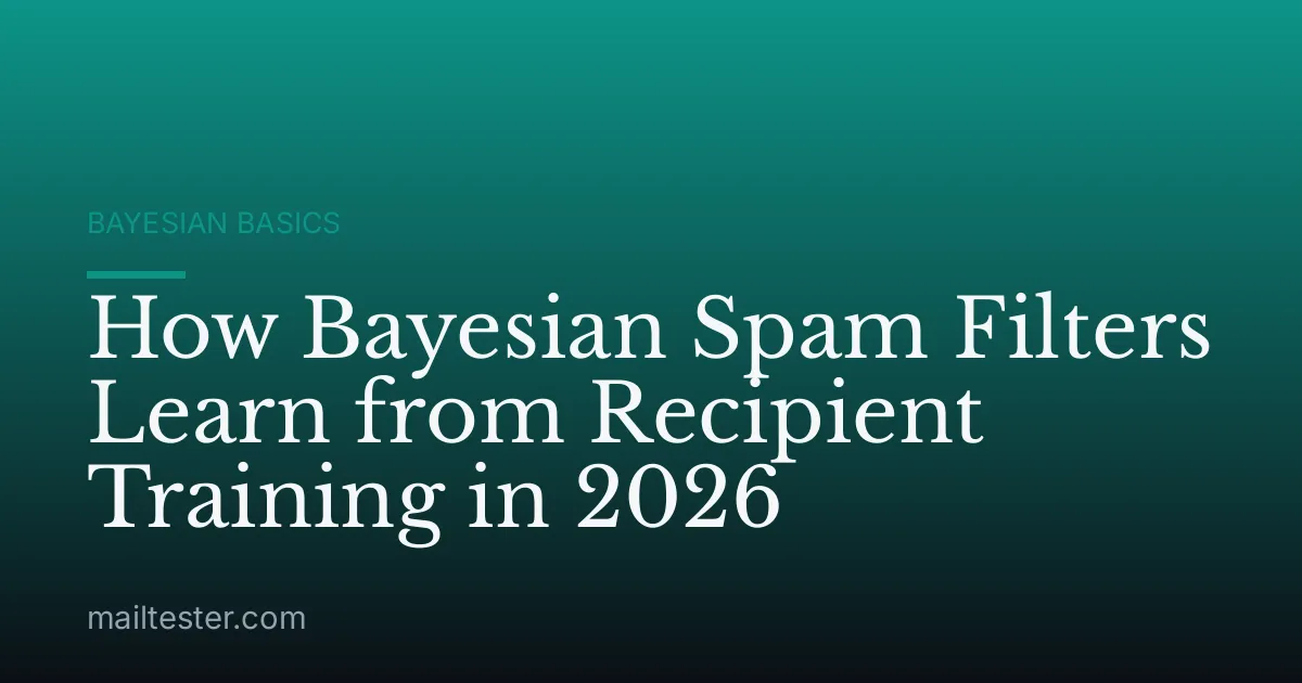 How Bayesian Spam Filters Learn from Recipient Training in 2026