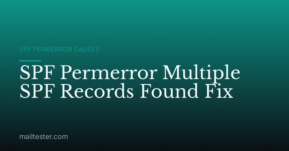 SPF Permerror Multiple SPF Records Found Fix
