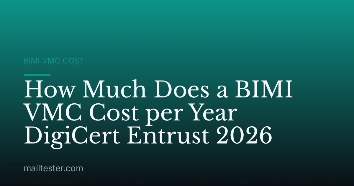 How Much Does a BIMI VMC Cost per Year DigiCert Entrust 2026