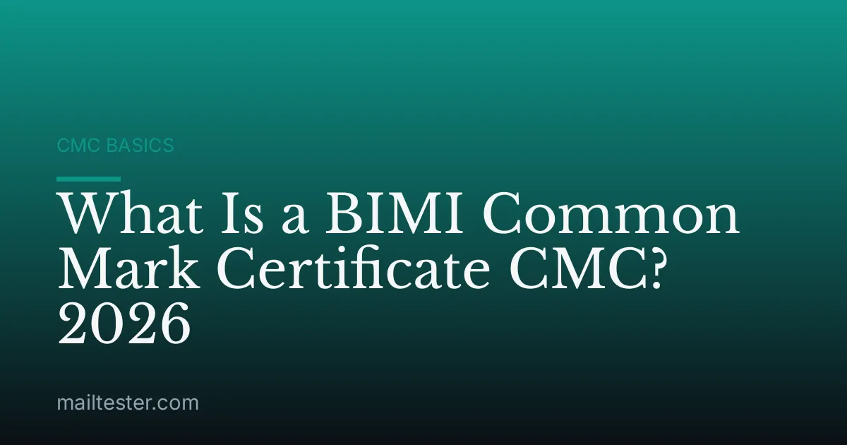 What Is a BIMI Common Mark Certificate CMC? 2026