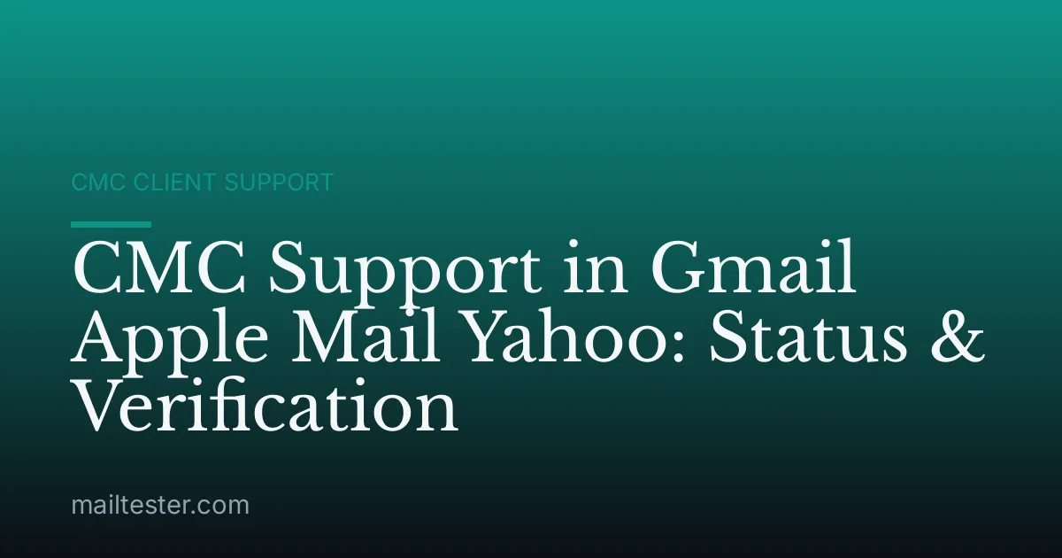 CMC Support in Gmail Apple Mail Yahoo: Status & Verification