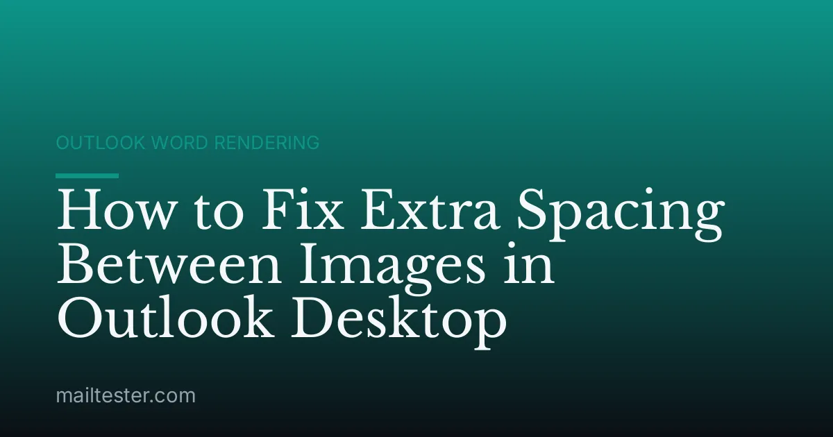 How to Fix Extra Spacing Between Images in Outlook Desktop