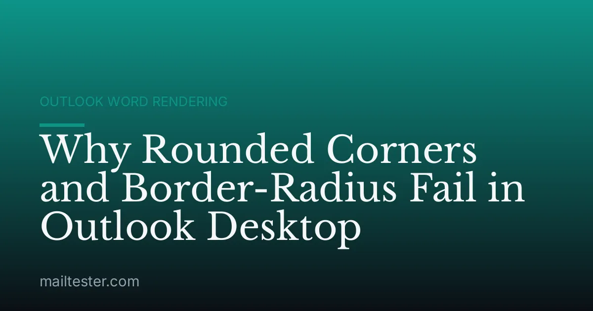 Why Rounded Corners and Border-Radius Fail in Outlook Desktop