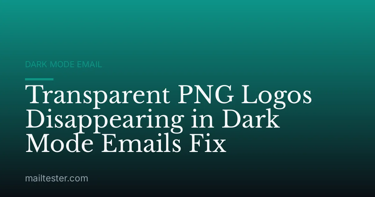 Transparent PNG Logos Disappearing in Dark Mode Emails Fix