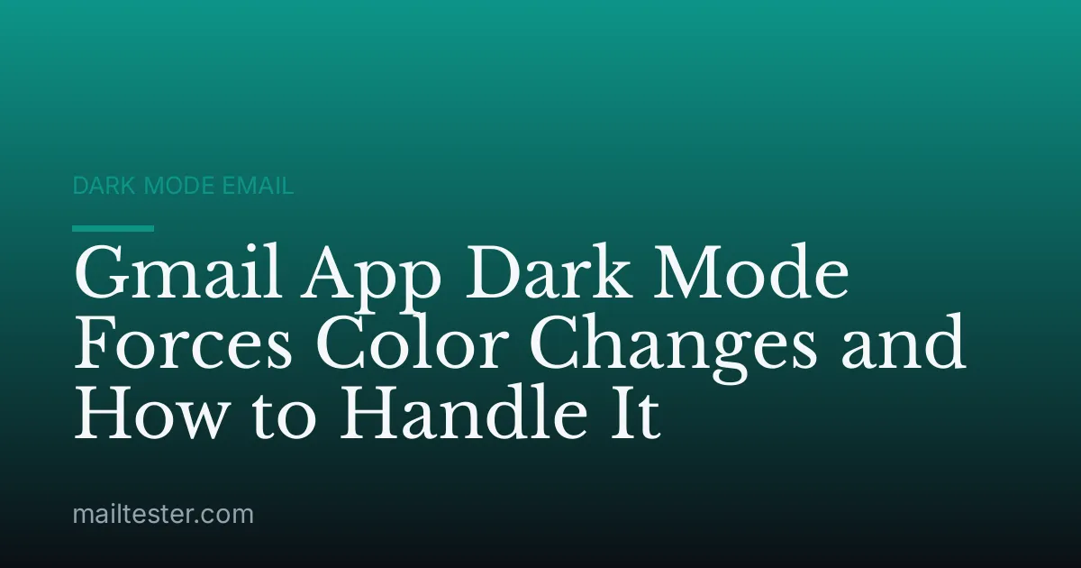 Gmail App Dark Mode Forces Color Changes and How to Handle It