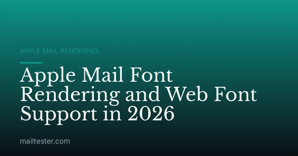 Apple Mail Font Rendering and Web Font Support in 2026