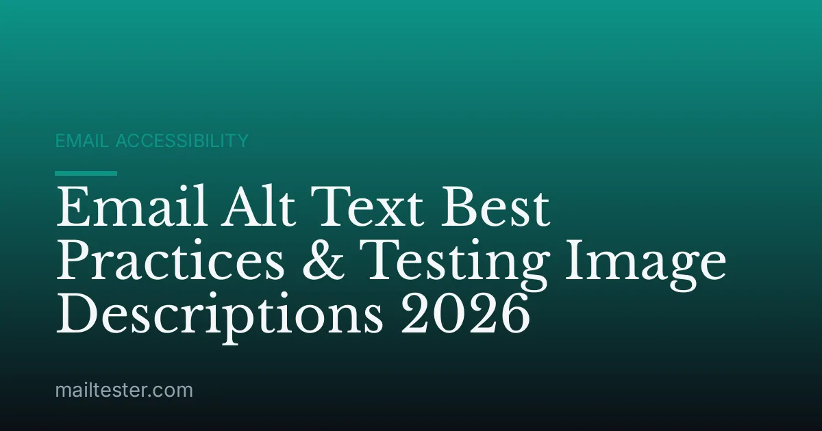 Email Alt Text Best Practices & Testing Image Descriptions 2026