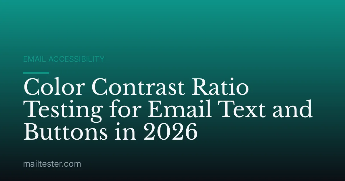 Color Contrast Ratio Testing for Email Text and Buttons in 2026