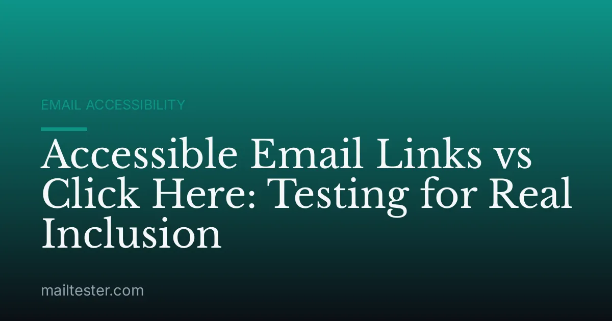 Accessible Email Links vs Click Here: Testing for Real Inclusion