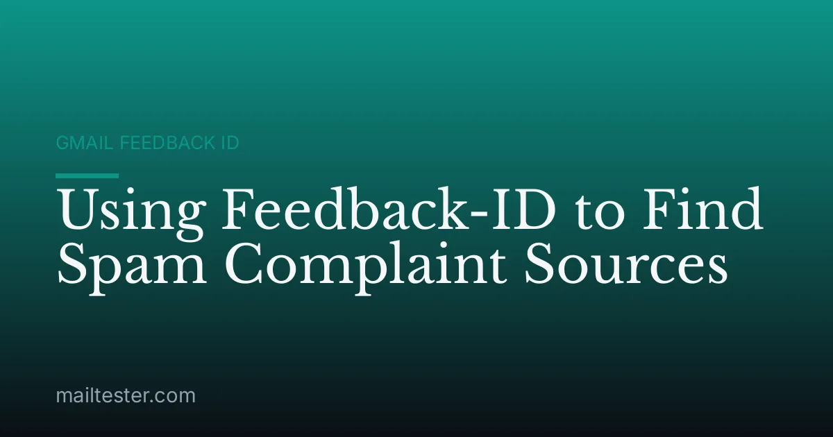 Using Feedback-ID to Find Spam Complaint Sources