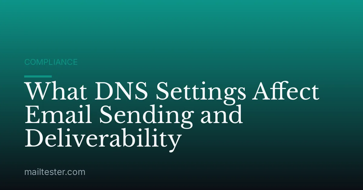 What DNS Settings Affect Email Sending and Deliverability