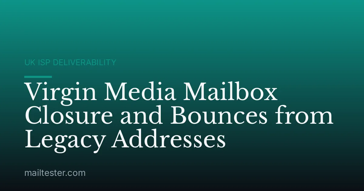 Virgin Media Mailbox Closure and Bounces from Legacy Addresses