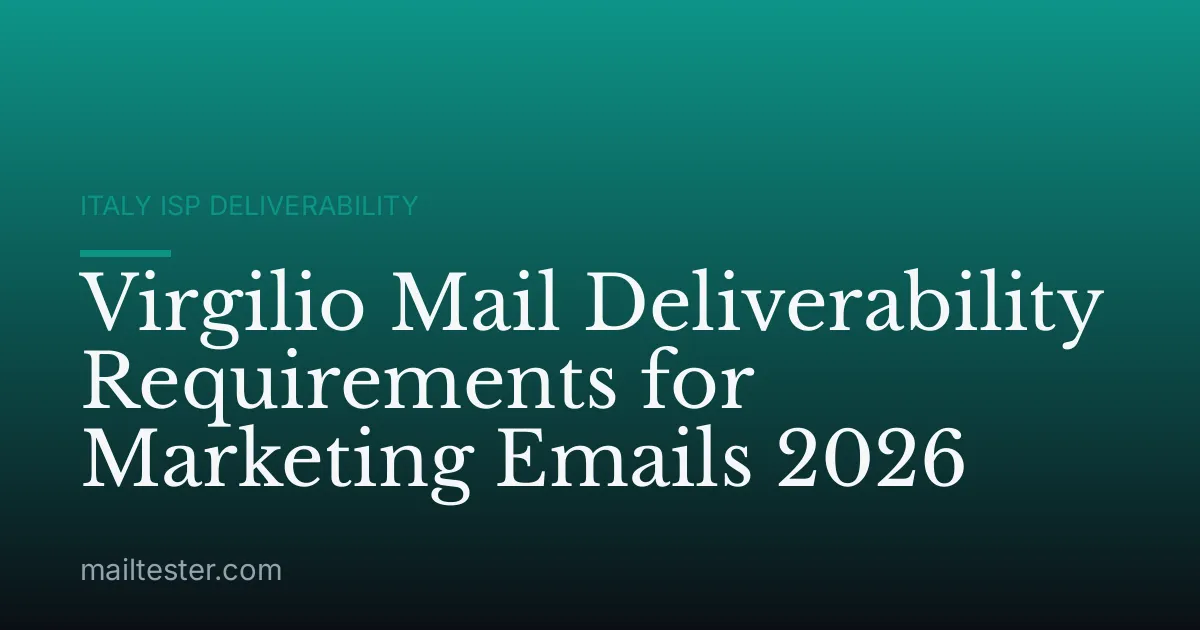 Virgilio Mail Deliverability Requirements for Marketing Emails 2026