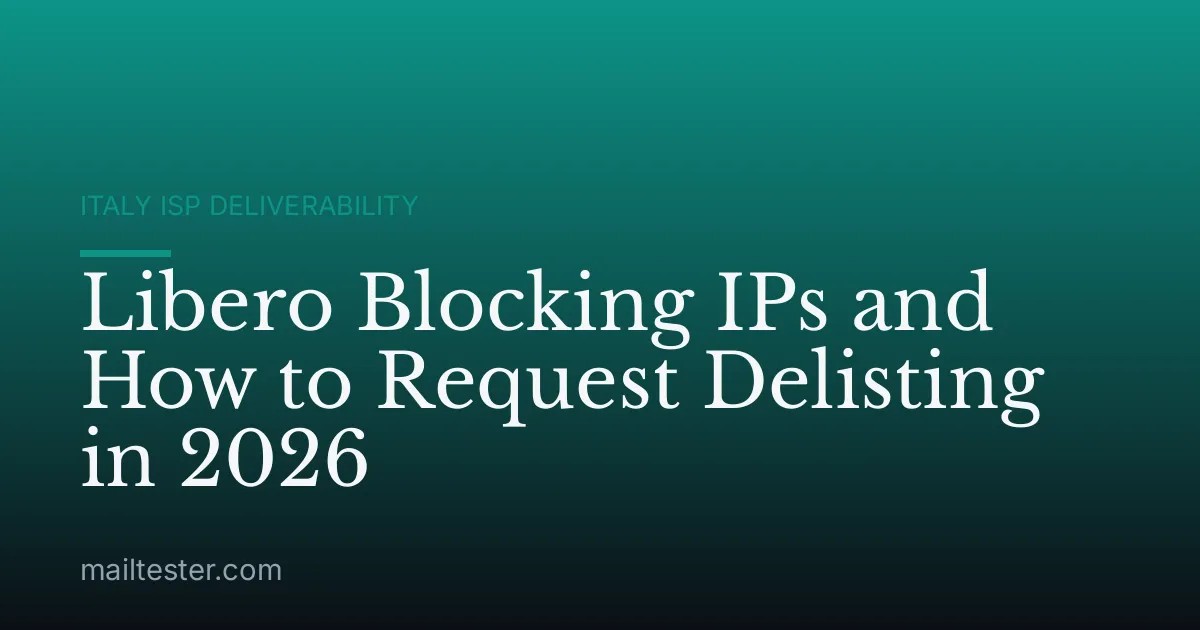 Libero Blocking IPs and How to Request Delisting in 2026