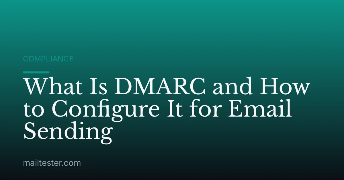 What Is DMARC and How to Configure It for Email Sending