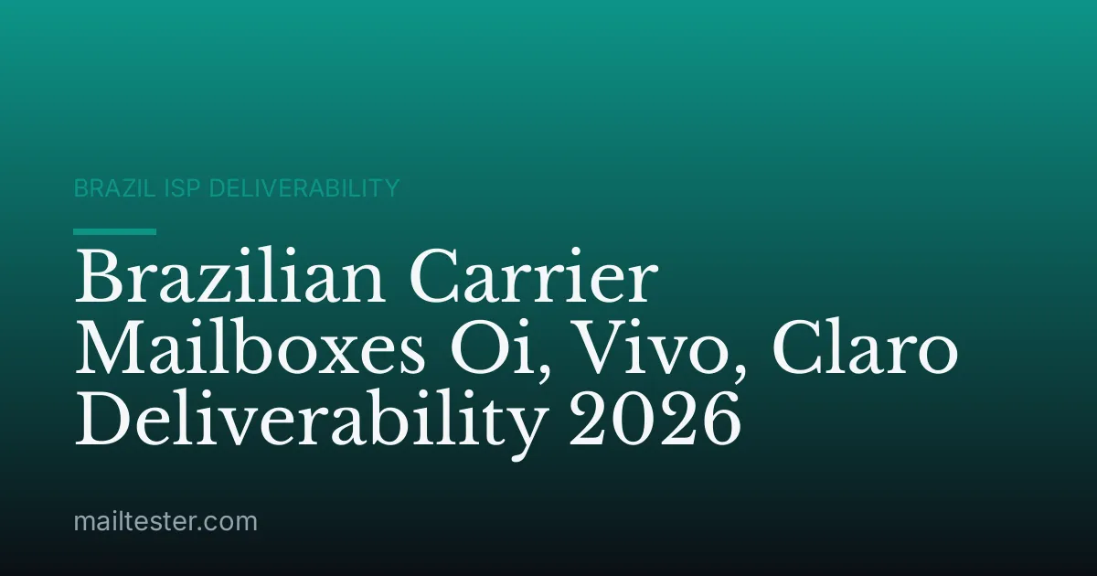 Brazilian Carrier Mailboxes Oi, Vivo, Claro Deliverability 2026
