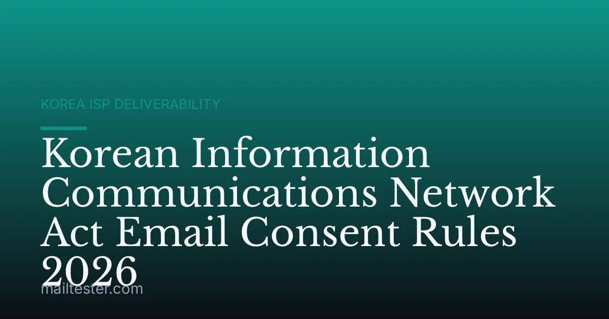 Korean Information Communications Network Act Email Consent Rules 2026